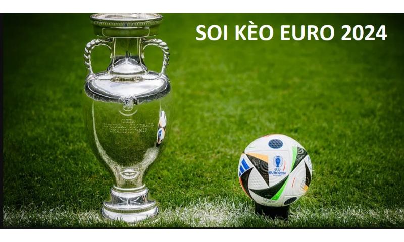 Mẹo soi kèo euro 2024 chắc thắng.