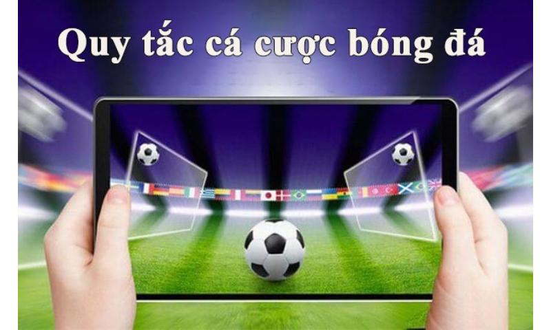 Quy tắc cá độ bóng đá thông minh.